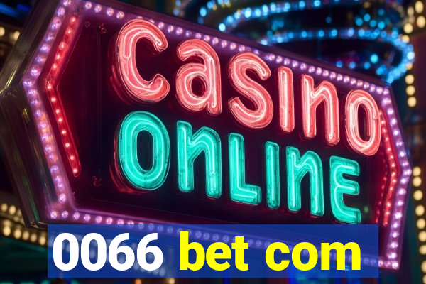 0066 bet com
